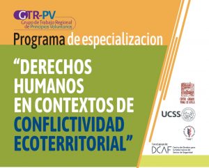 Programa de Especialización “Derechos Humanos en Contextos de Conflictividad Ecoterritorial”